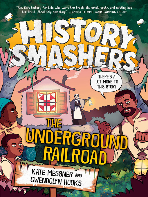 Title details for History Smashers: The Underground Railroad by Kate Messner - Wait list